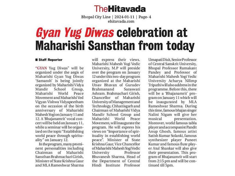 GYAN Yug Diwas was organized under the aegis of 'Maharishi Gyan Yug Diwas Samaroh' which was jointly organized by Maharishi Vidya Mandir School Group, Maharishi World Peace Movement and Maharishi Ved Vigyan Vishwa Vidyapeetham on the occasion of the birth anniversary of Maharishi Mahesh Yogi. In the program, many prominent personalities including Chairman of Maharishi Sansthan Brahmachari Girish Ji, Minister of State Krishna Gaur Ji and MLA Rameshwar Sharma Ji expressed their views.